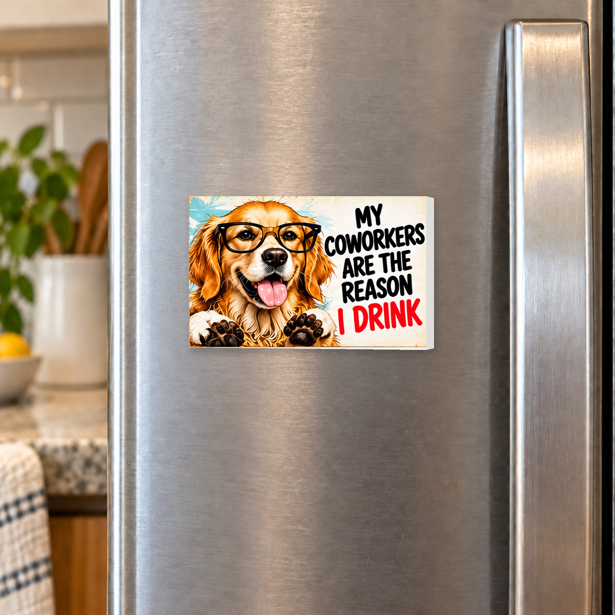 My Coworkers Are the Reason I Drink rectangular magnet shown front-facing on a refrigerator.