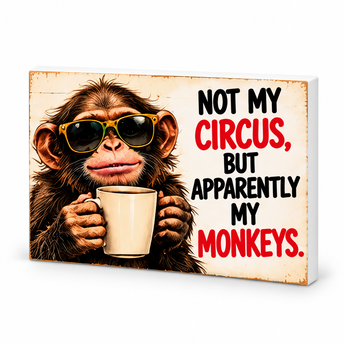 Not My Circus But Apparently My Monkeys - Workplace Survival Club Magnet: complete artwork and white PVC edge on white background