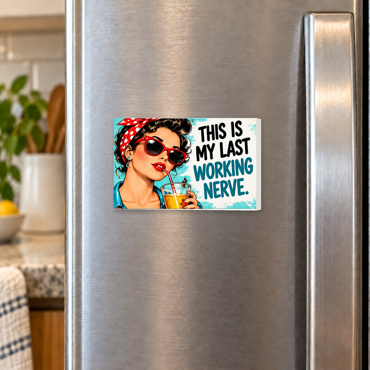 This Is My Last Working Nerve rectangular magnet shown front-facing on a refrigerator.