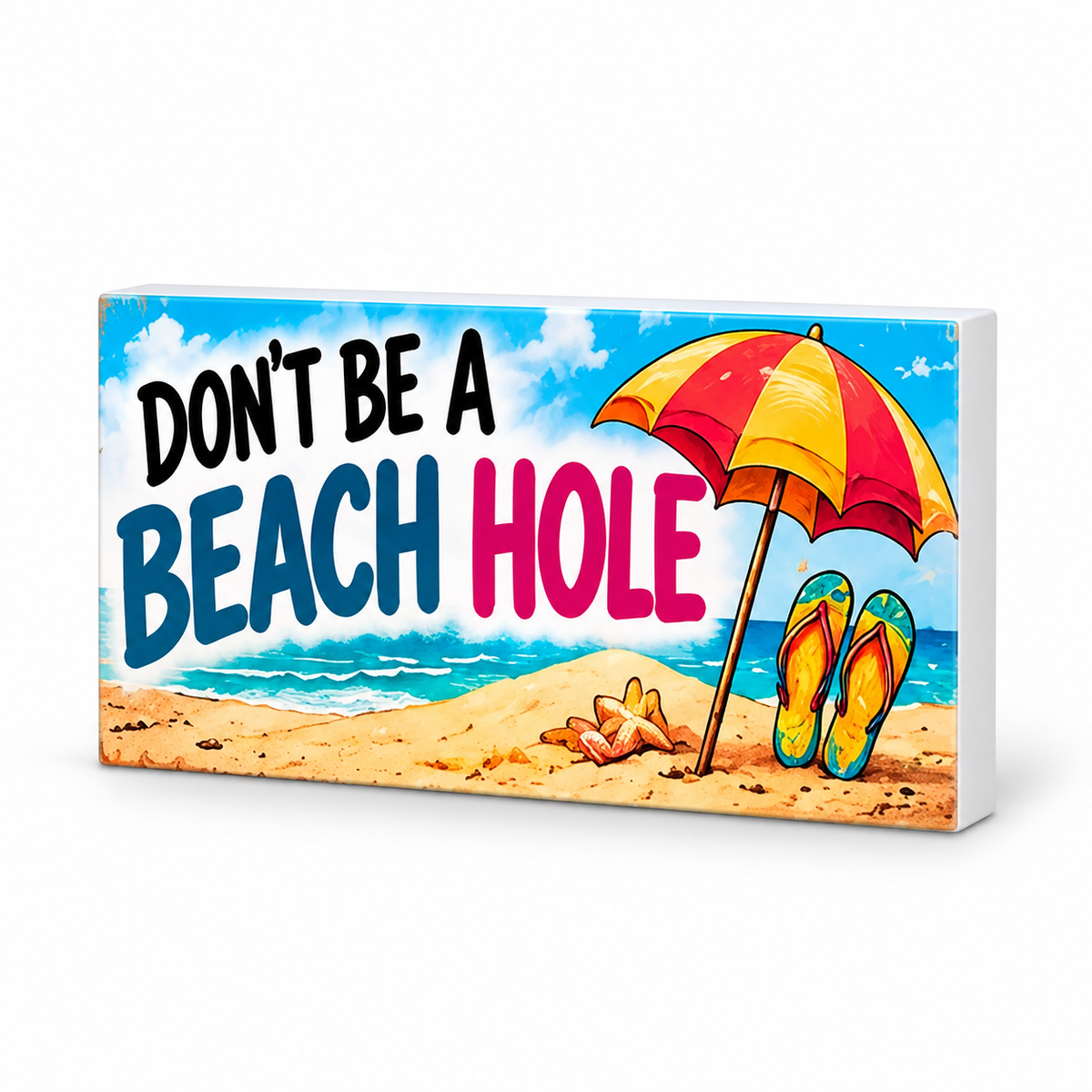 Don't Be a Beach Hole - Funny Decorative Magnet: complete artwork and white PVC edge on white background