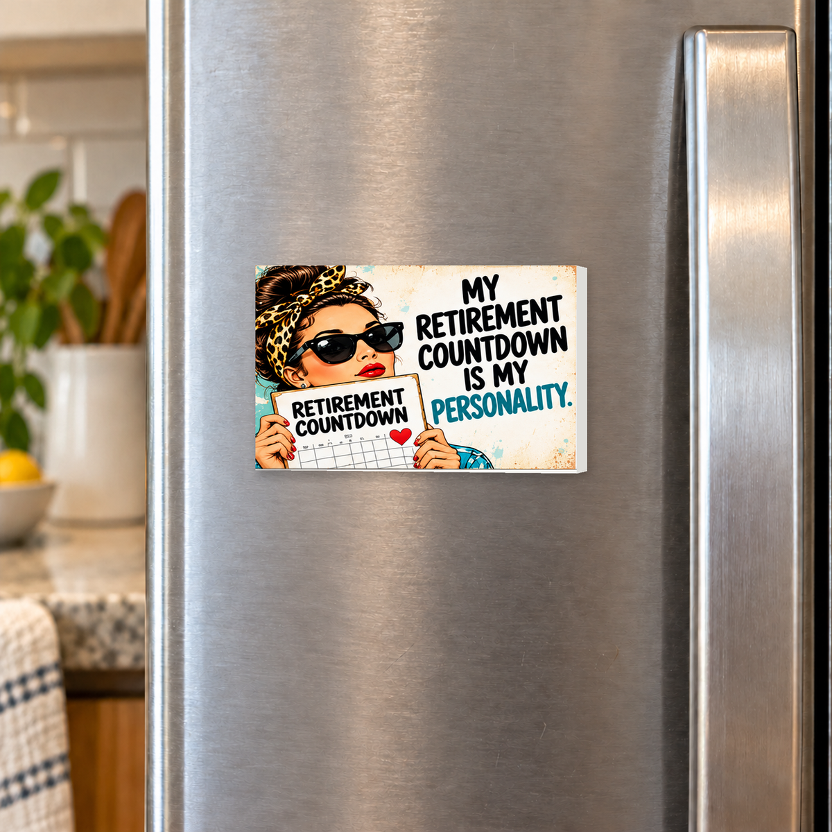 My Retirement Countdown Is My Personality rectangular magnet shown front-facing on a refrigerator.