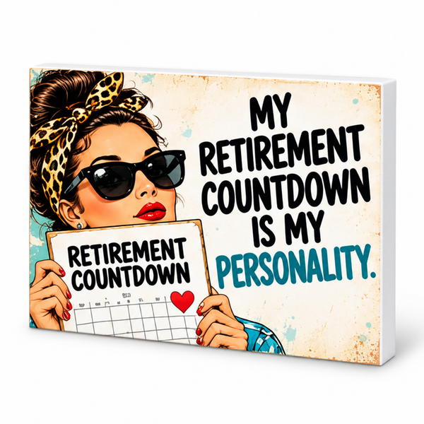 My Retirement Countdown Is My Personality - Workplace Survival Club Magnet: complete artwork and white PVC edge on white background