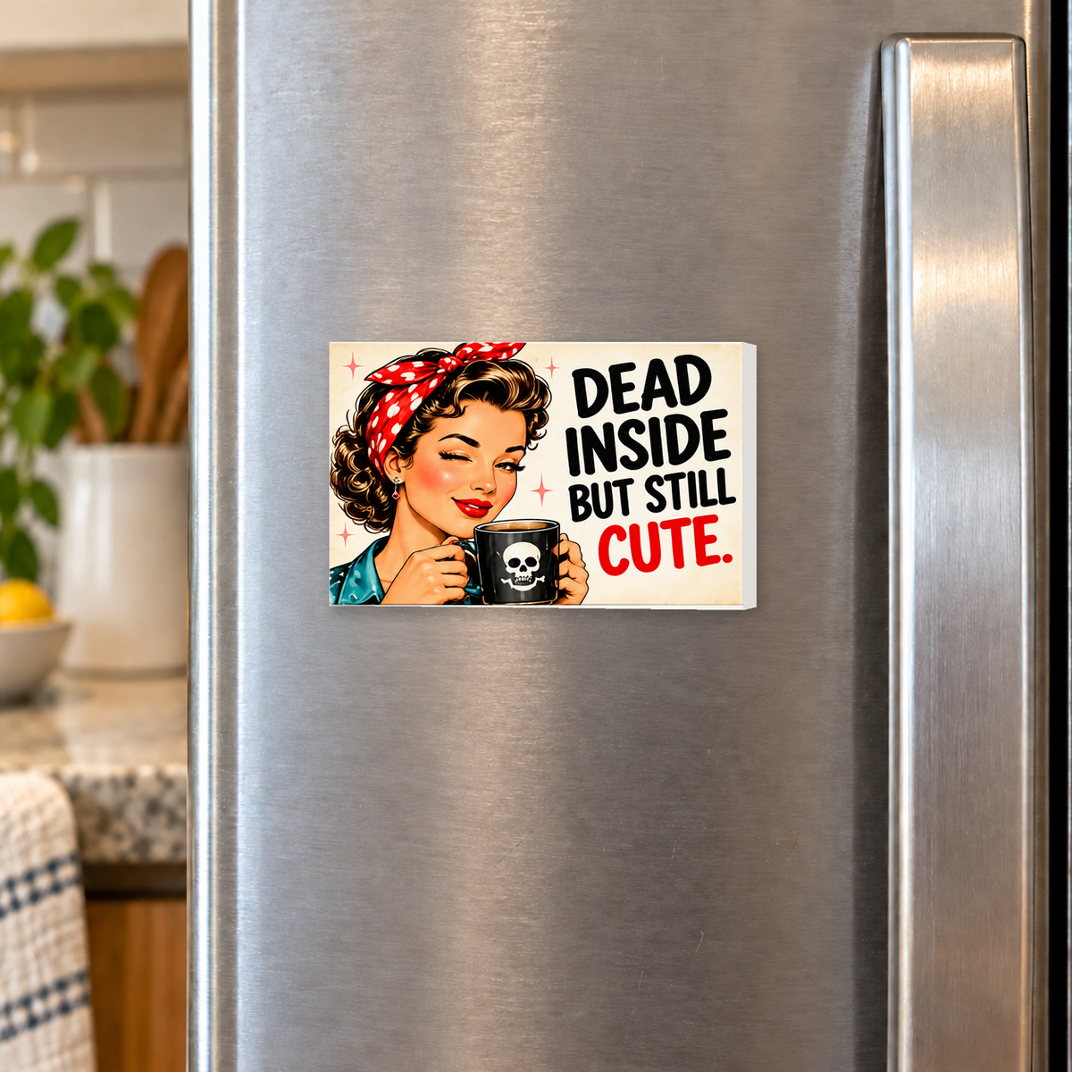 Dead Inside But Still Cute rectangular magnet shown front-facing on a refrigerator.