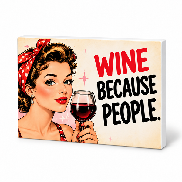 Wine Because People - Cute But Morbid Magnet: complete artwork and white PVC edge on white background