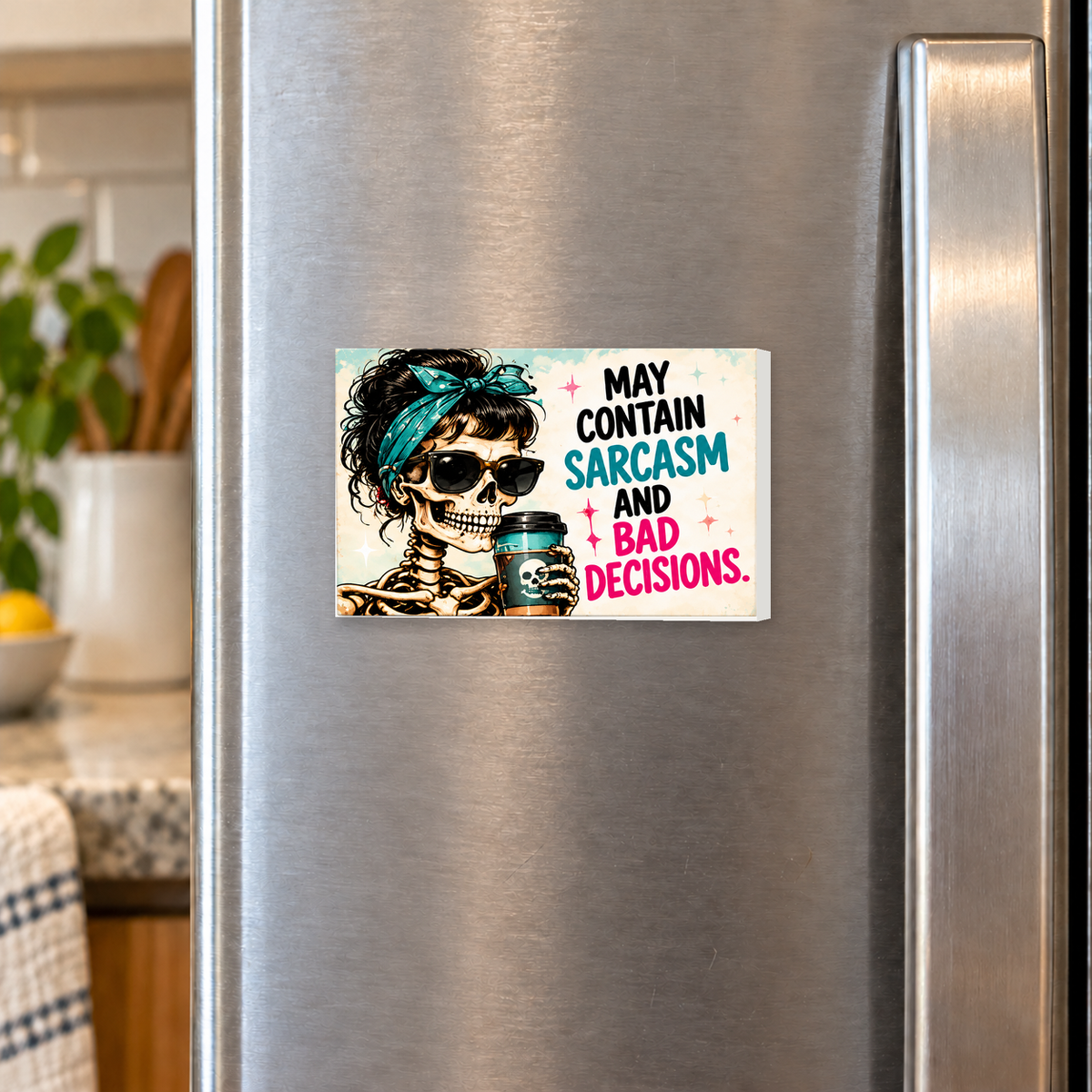 May Contain Sarcasm and Bad Decisions rectangular magnet shown front-facing on a refrigerator.