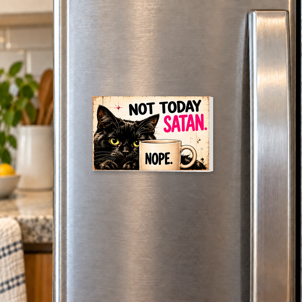 Not Today Satan rectangular magnet shown front-facing on a refrigerator.