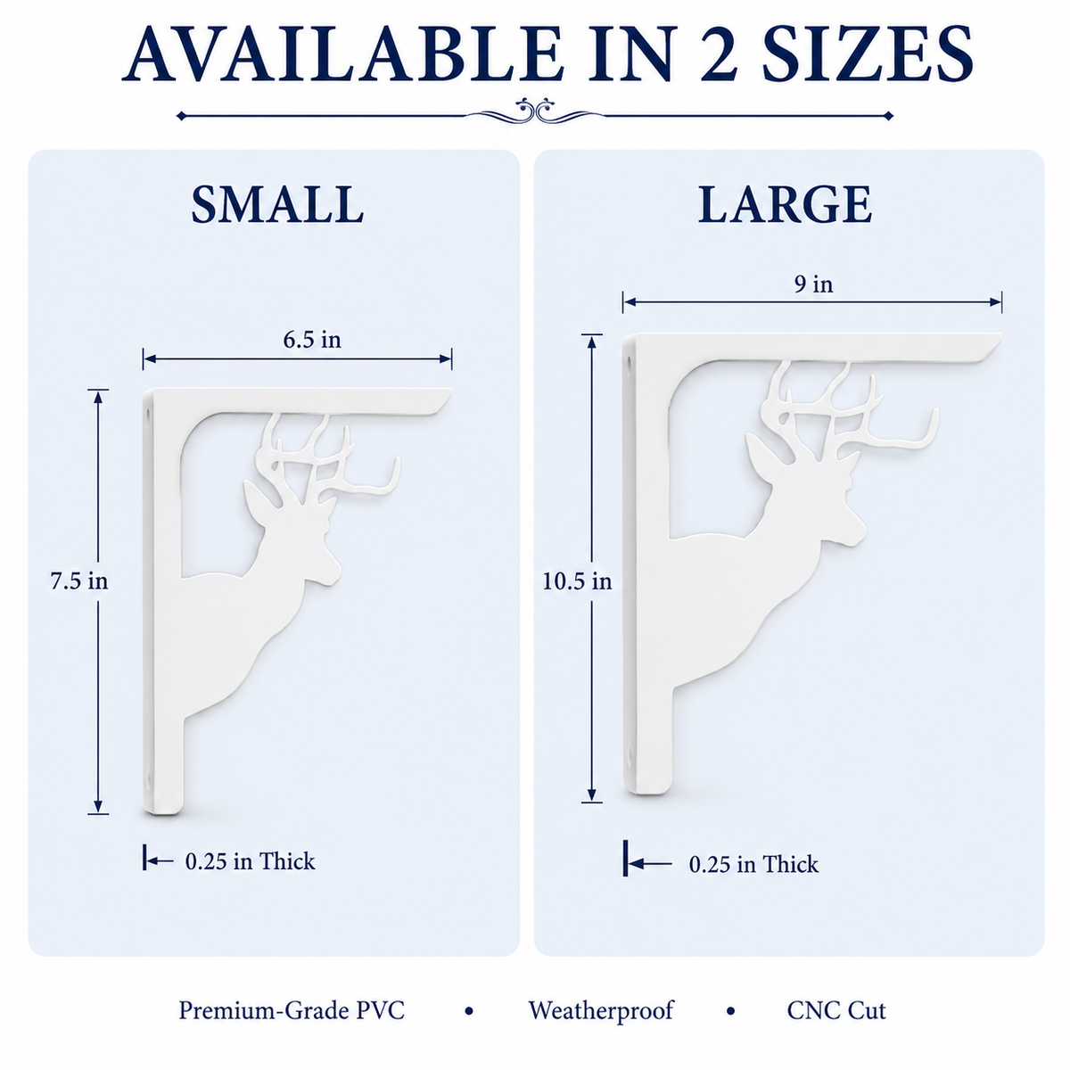 A size comparison graphic showing two white deer-head bracket styles labeled SMALL and LARGE, with dimensions, text reading 'AVAILABLE IN 2 SIZES,' and feature bullets including Premium-Grade PVC, Weatherproof, and CNC Cut.