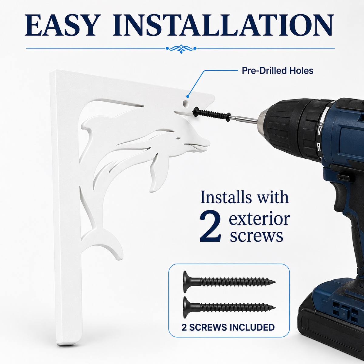 White wall-mounted bracket with dolphin cutout design shown with a drill and text reading 'EASY INSTALLATION,' 'Pre-Drilled Holes,' and 'Installs with 2 exterior screws,' plus a small inset of two included screws.