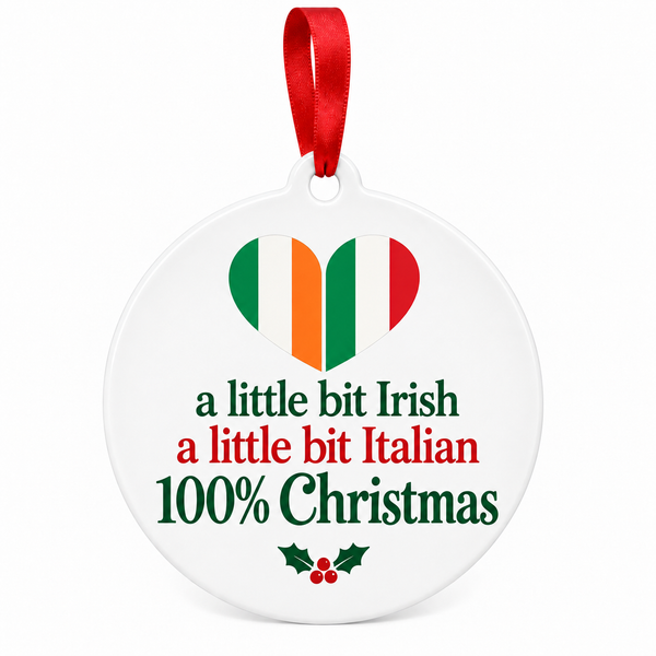 A little bit Irish, a little bit Italian, 100% Christmas ornament with a split flag heart on white.