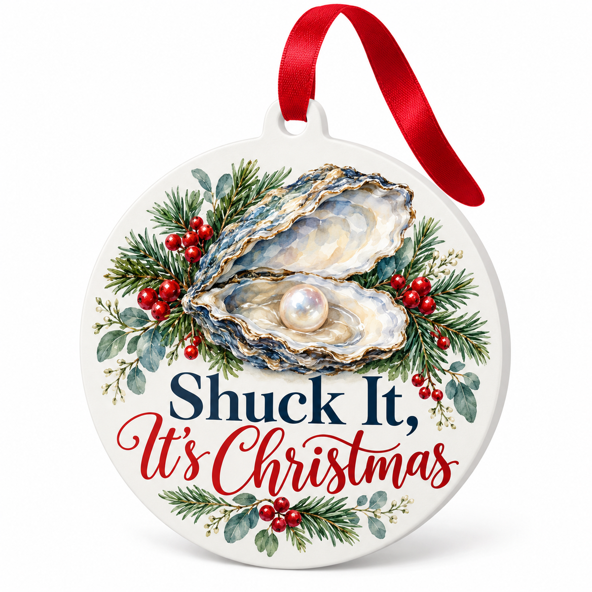 Shuck It It's Christmas Oyster Ornament – Funny Coastal Seafood Gift on white background