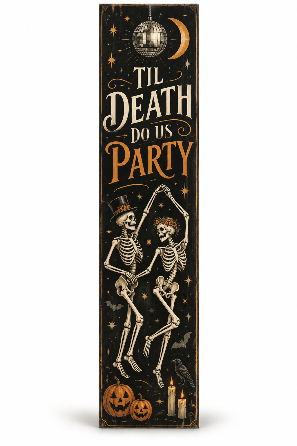 Til Death Do Us Party Dancing Skeletons PVC porch board