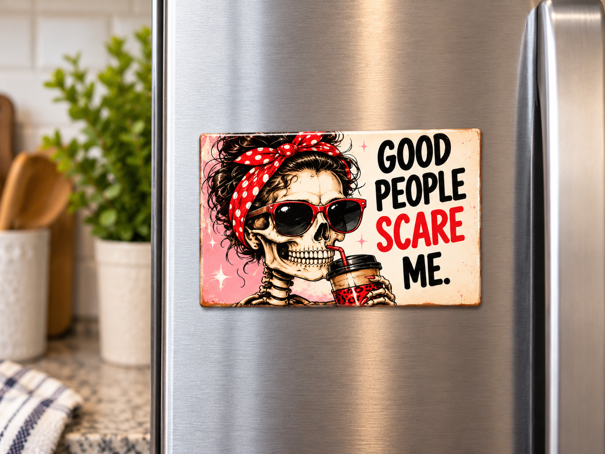 Good People Scare Me - Cute But Morbid Magnet