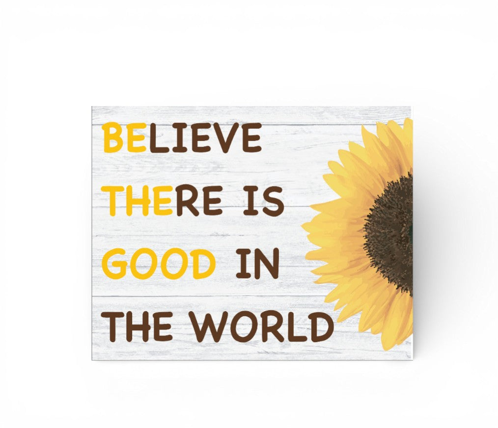 Believe There is Good in The World, Be The Good