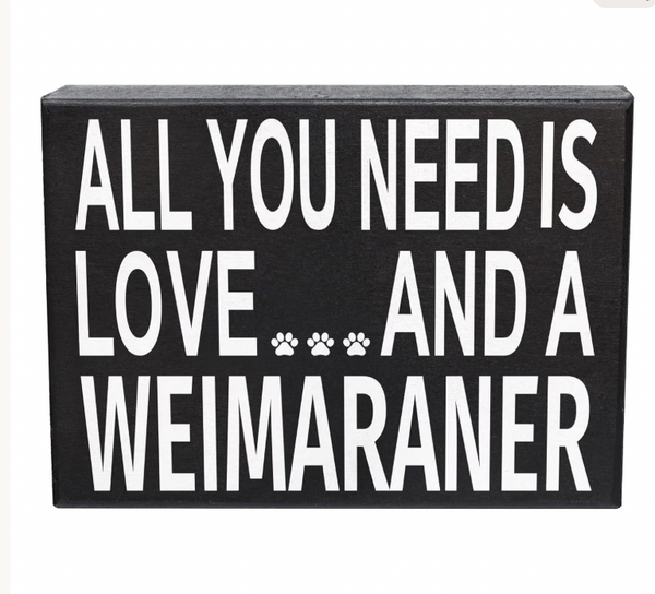 All You Need is love and a Weimaraner