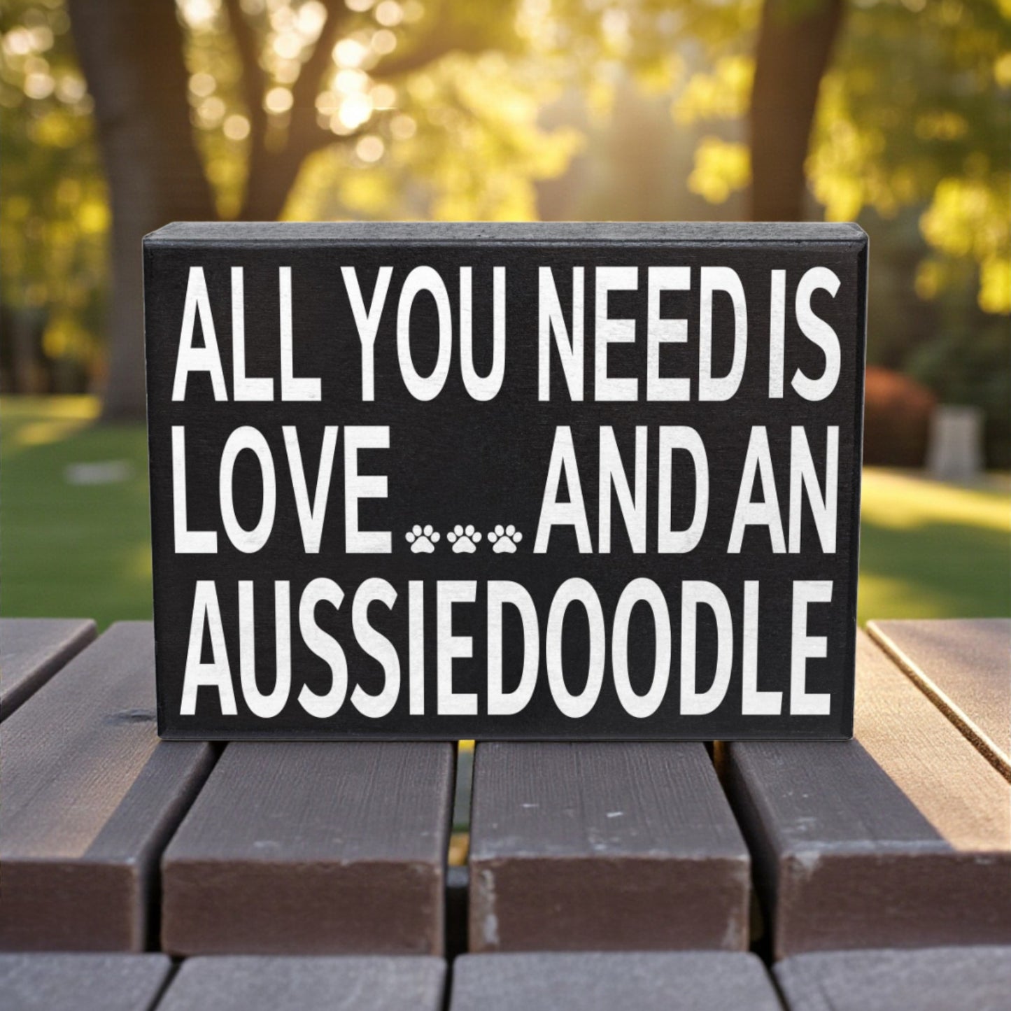All You Need Is Love and an Aussiedoodle Wooden Sign for Aussiedoodle Owners - Made in USA