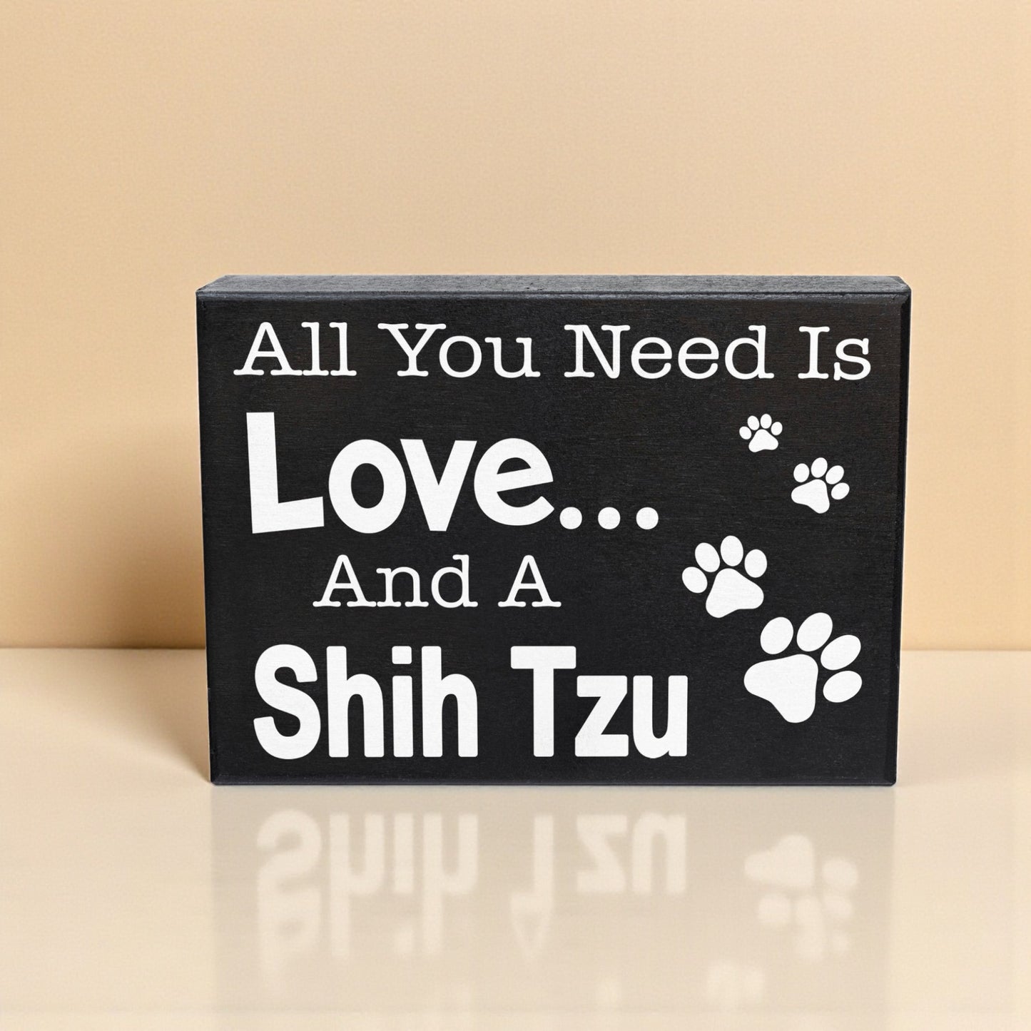 All You Need Is Love And A Shih Tzu Sign