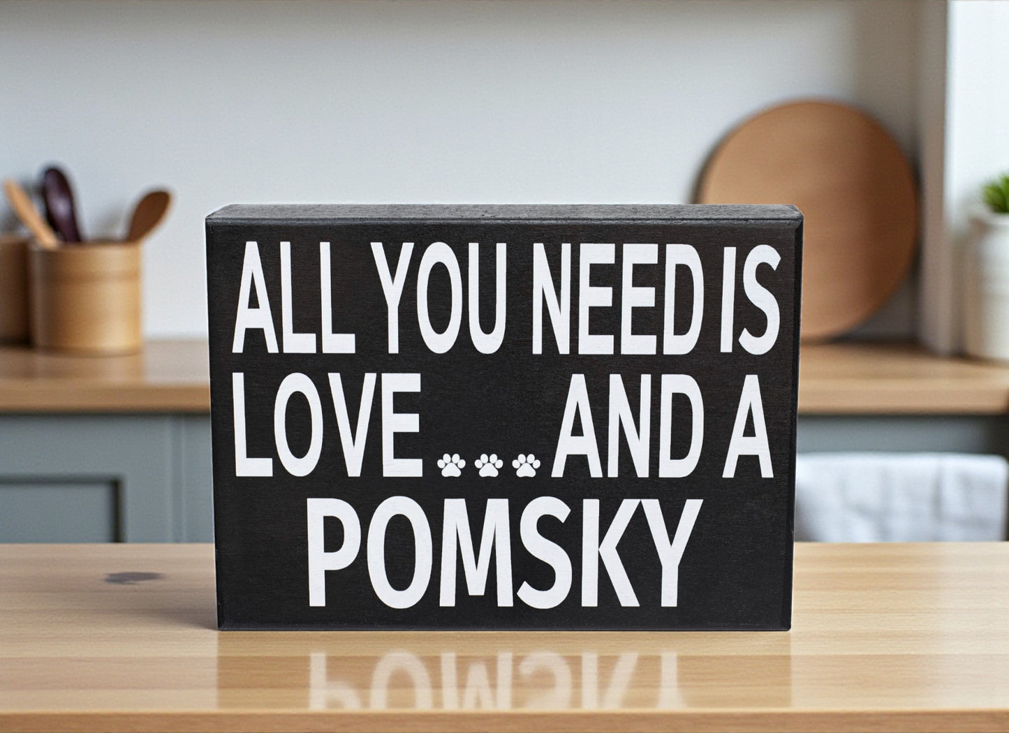 All You Need Is Love and a Pomsky Wood Sign