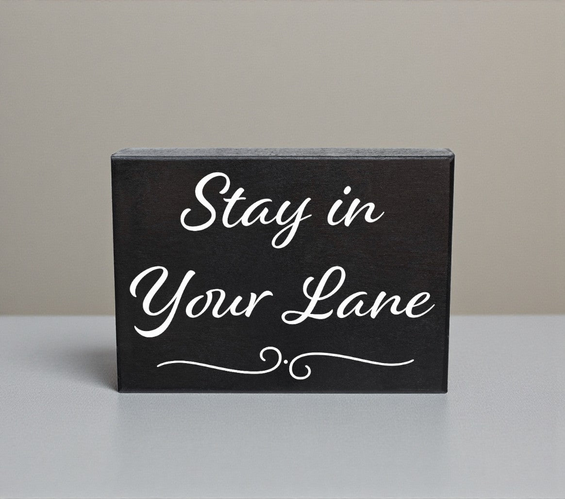 Stay in Your Lane Sign