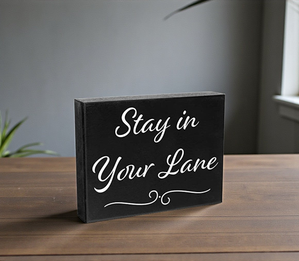 Stay in Your Lane Sign