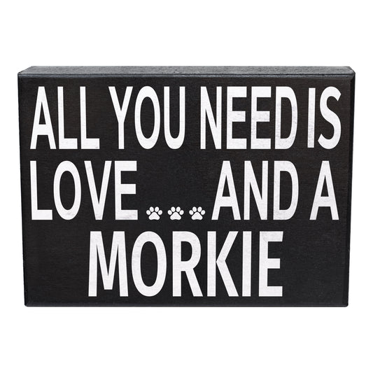 All You Need is Love and a Morkie Sign and Gift
