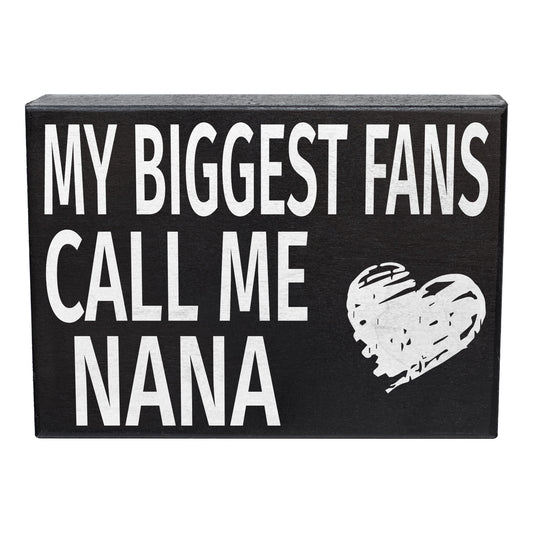 My Biggest Fans Call Me Nana Wooden Sign