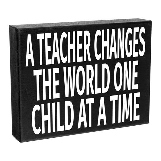 A Teacher Changes the World One Child at a Time Wooden Sign