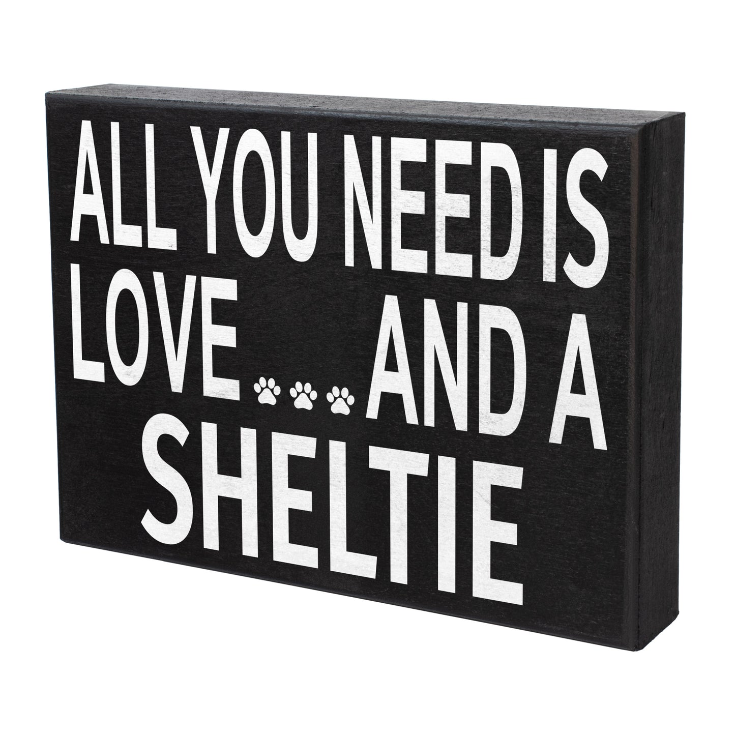 JennyGems Sheltie Sign, Wooden - All You Need is Love and a Sheltie, Sheltie Moms, Sheltie Lovers, Sheltie Gifts, Sheltie Accessories - Shelf Knick Knacks