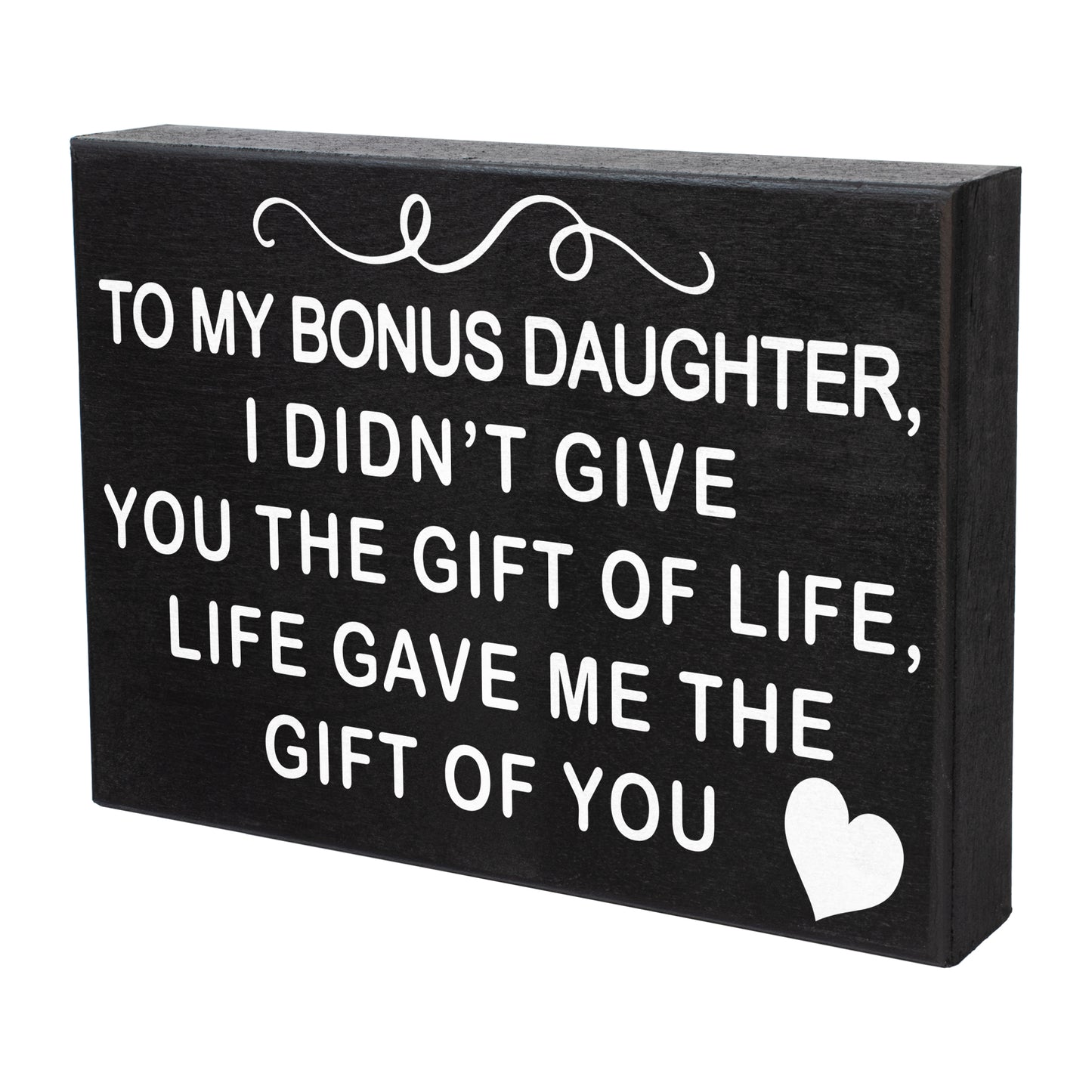 JennyGems To My Bonus Daughter I Didn't Give You the Gift Of Life, Life Gave Me the Gift Of You, Bonus Daughter Gifts, 8x6 Inch Wood Sign, Stepdaughter Sign Gift Decor Plaque Bonus Daughter