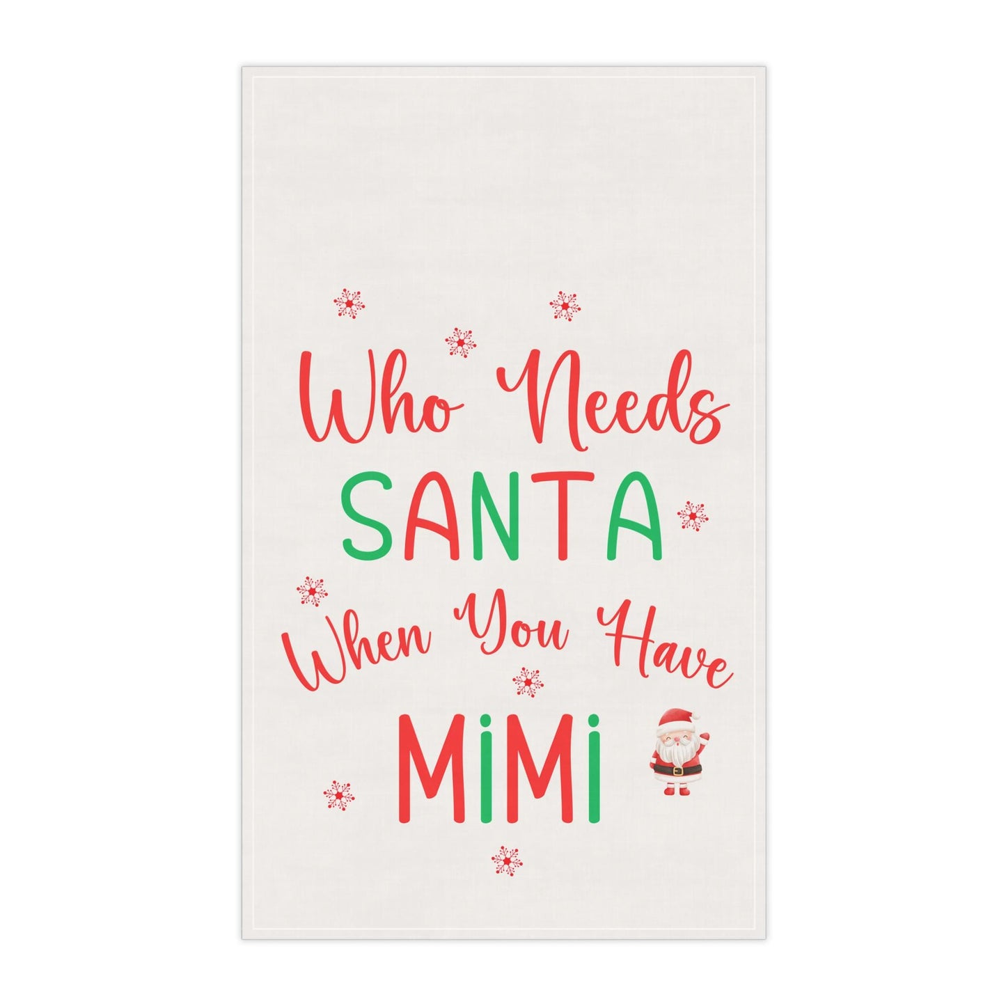 Christmas Tea Towel, Mimi Quote, Holiday Kitchen Decor, Who Needs Santa, Mimi Gift, Cotton Towels, Kitchen Towels, Poly Tea Towel