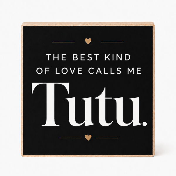 My Biggest Fans Call Me Tutu Wooden Sign, Shelf Decor and Wall Hanging