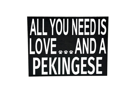 All You Need Is Love And A Pekingese Sign