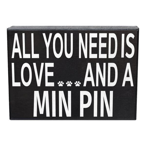 All You Need Is Love And A Min Pin Sign