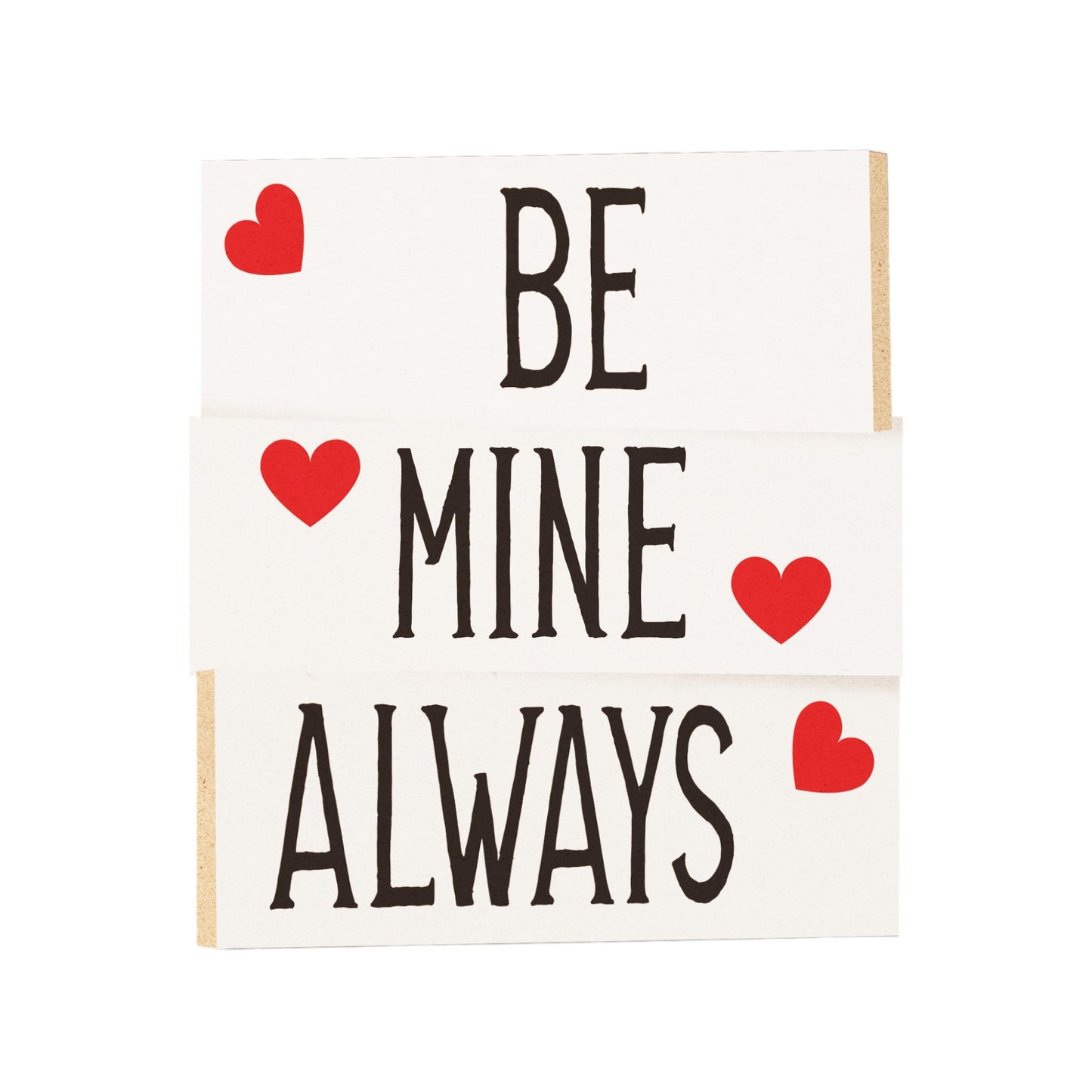 Be Mine Always Valentines Decor and Gift