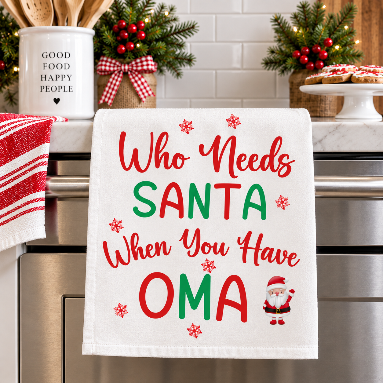 Oma Gift, Who Needs Santa When You Have Oma, Christmas Gift for Oma, Oma Fans, Best Oma Kitchen and Home Decor Dish Towel