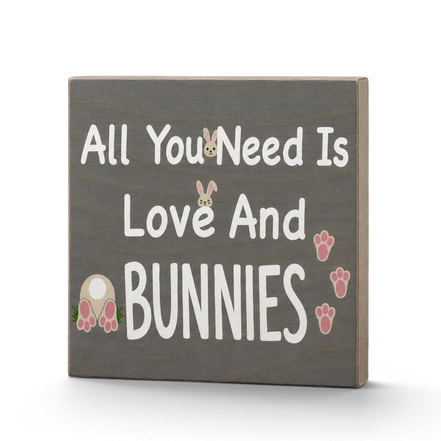 All You Need is Love and Bunnies Sign
