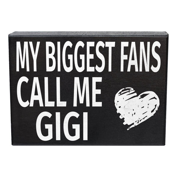 My Biggest Fans Call Me Gigi Wood Sign