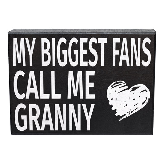 My Biggest Fans Call Me Granny Wooden Sign