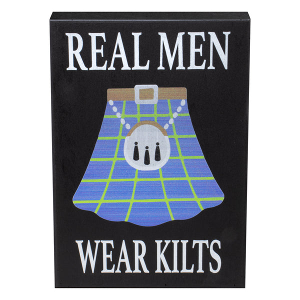 Real Men Wear Kilts Sign and Scottish Gift, St. Patrick's Day