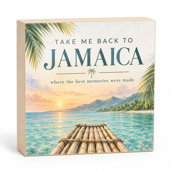 Take Me Back to Jamaica Wood Block Sign