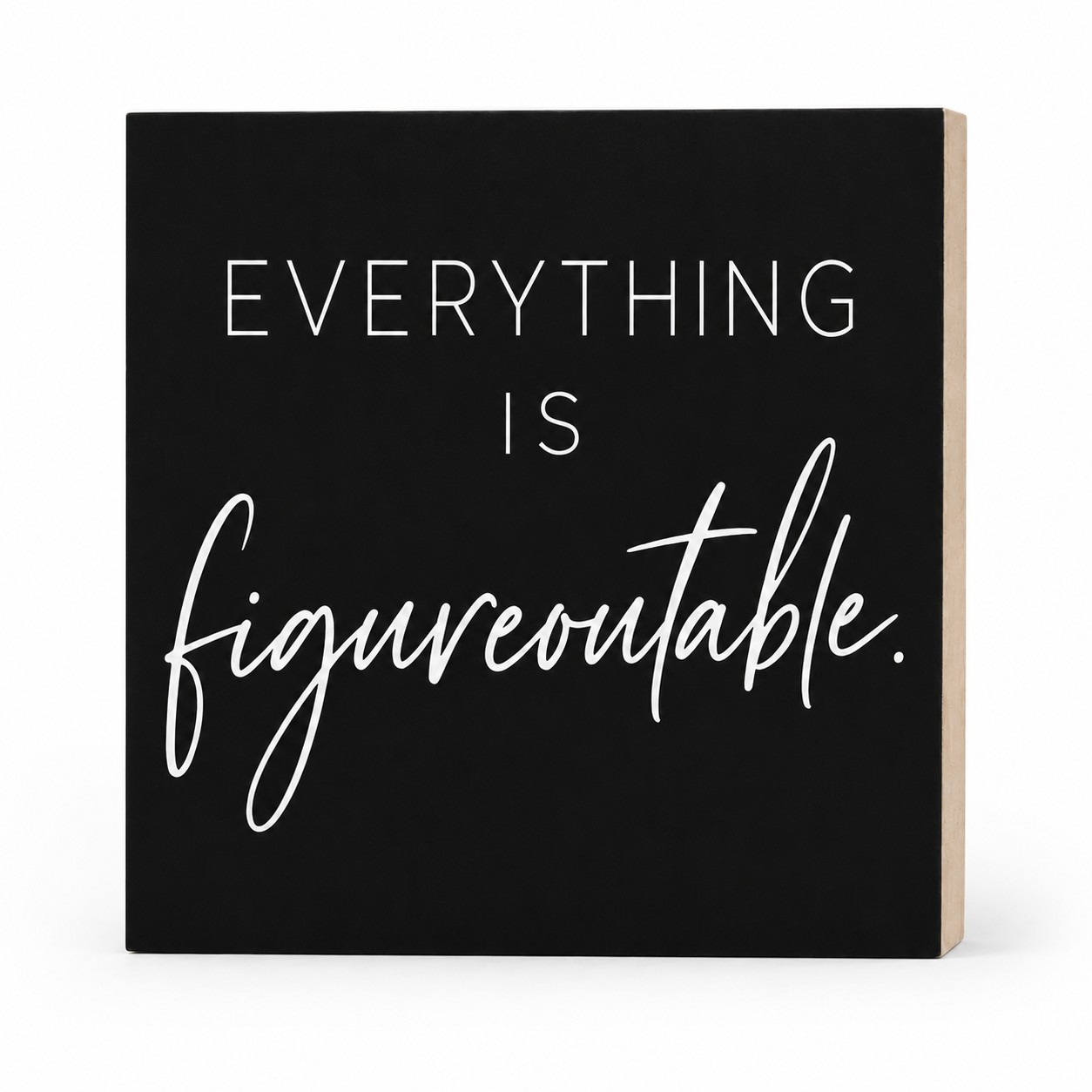 Everything is Figureoutable