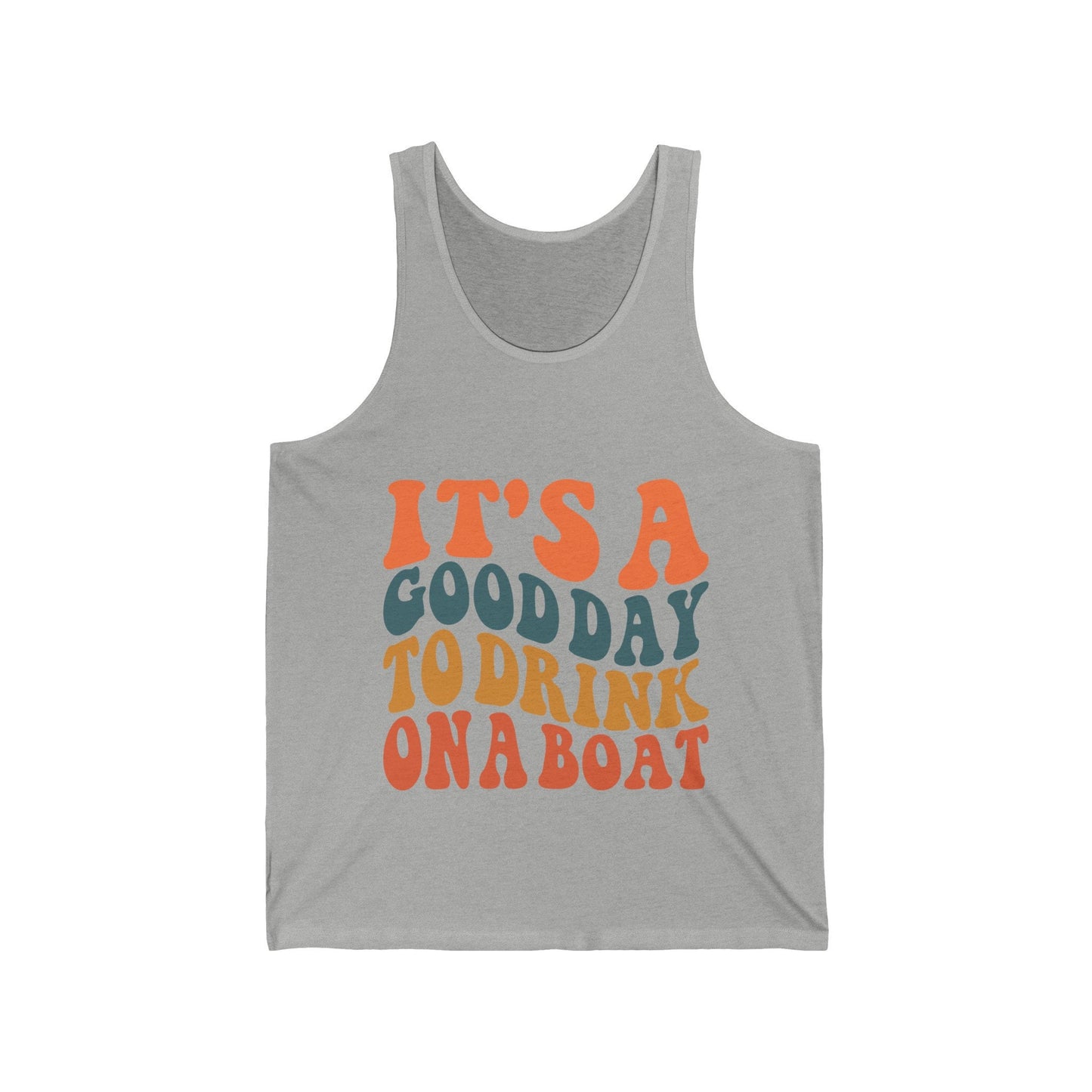 Boating Shirt for Boaters - It's a Good Day to Drink on a Boat - Unisex Tank Top - for Men and Women Tshirt, Boat Lover Gifts and Tanks