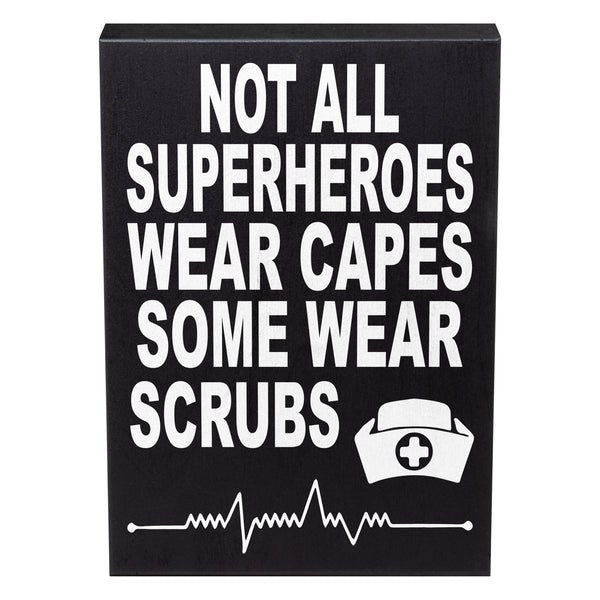 Not All SuperHeroes Wear Capes Some Wear Scrubs Wood Sign, Nurse