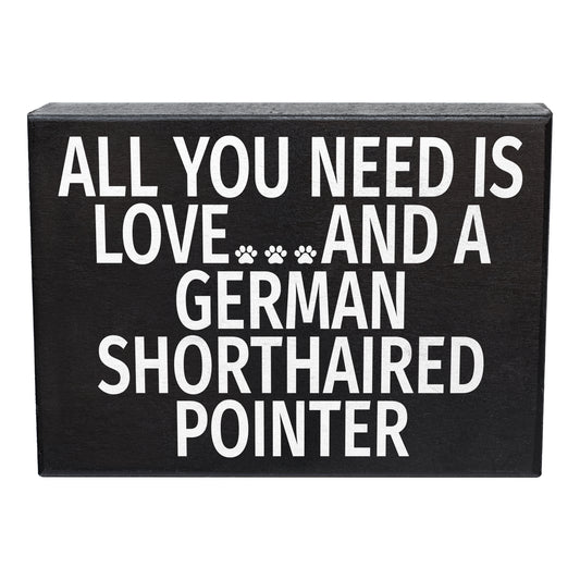 JennyGems All You Need Is Love and a German Shorthaired Pointer Wood Sign, German Shorthaired Pointer Mom, German Shorthaired Pointer Gifts, American Made
