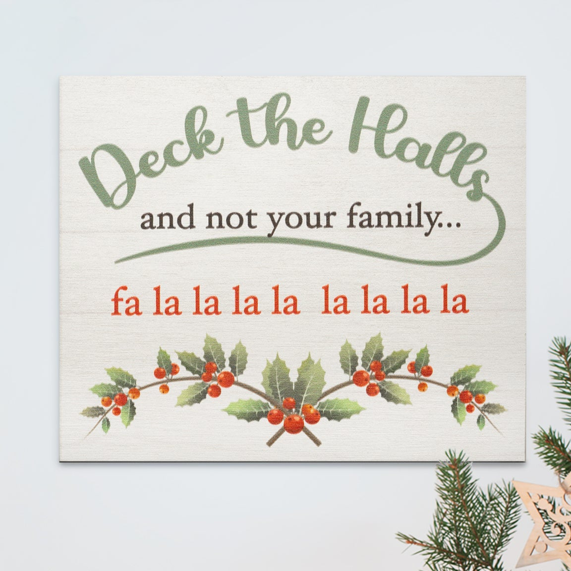 Deck The Halls Not Your Family Funny Wood Sign