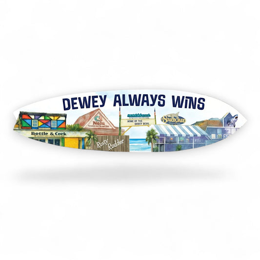 Dewey Beach Surfboard Sign - Dewey Always Wins