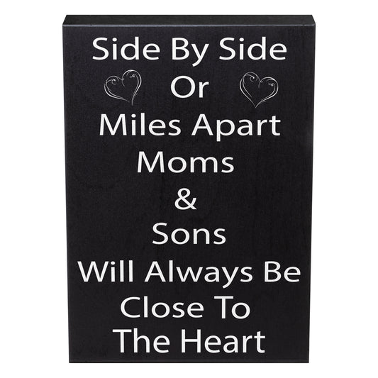 Side by Side or Miles Apart Moms & Sons Will Always Be Close to the Heart Wood Sign