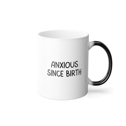 Anxious Since Birth Color Changing Mug - Mental Health Coffee Cup, Anxiety Gift, Stress Relief, Self Care, Color Morphing