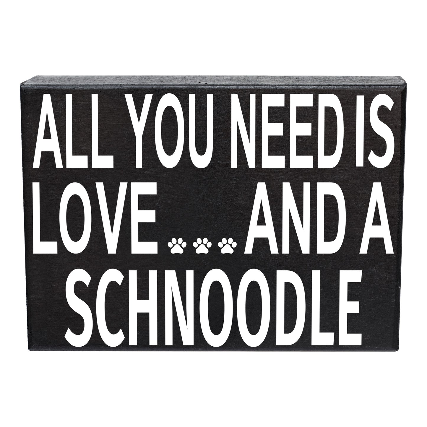 JennyGems All You Need is Love and a Schnoodle Wooden Sign