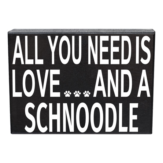 All You Need is Love and a Schnoodle Wooden Sign
