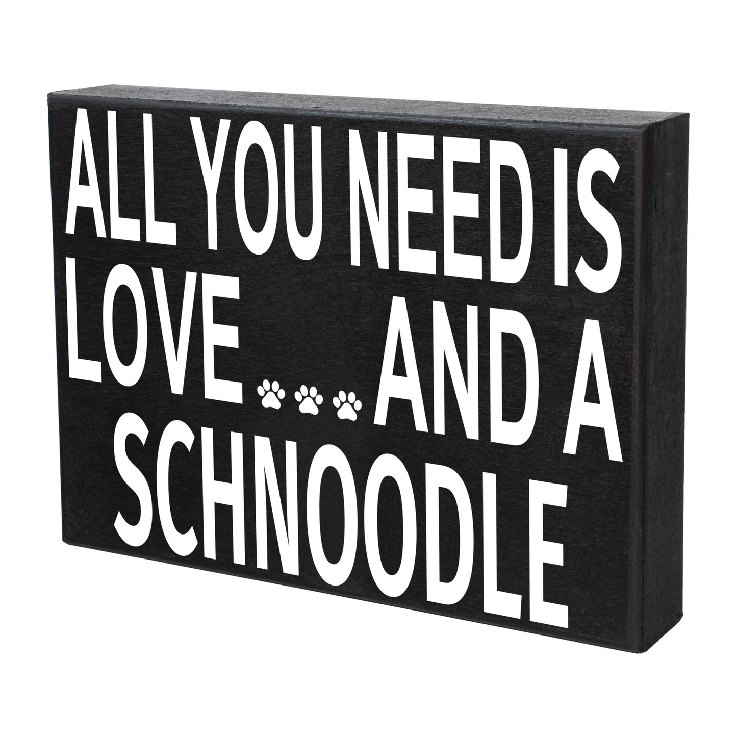 JennyGems All You Need is Love and a Schnoodle Wooden Sign